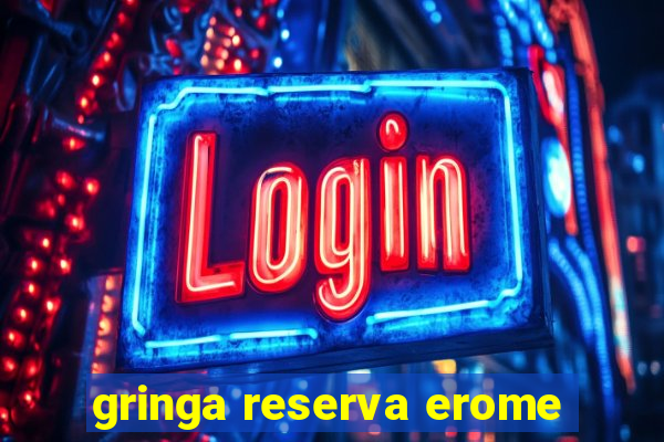 gringa reserva erome